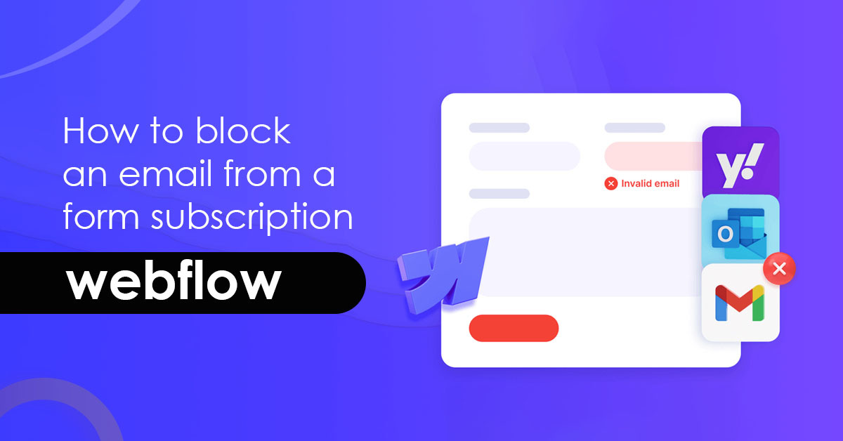 How to Block an Email from a Form Subscription Webflow